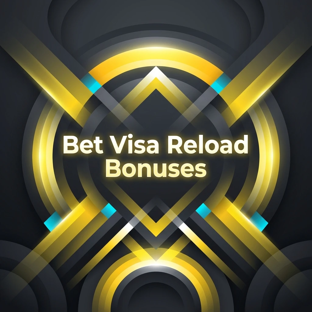 Bet Visa Reload Bonuses